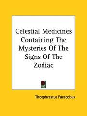 Cover of: Celestial Medicines Containing The Mysteries Of The Signs Of The Zodiac