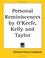 Cover of: Personal Reminiscences by O'keefe, Kelly and Taylor
