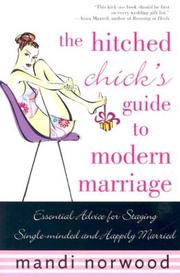 Cover of: The Hitched Chick's Guide to Modern Marriage by Mandi Norwood