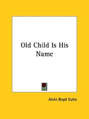 Cover of: Old Child Is His Name