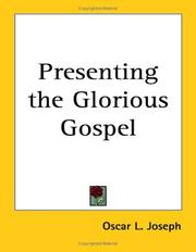 Cover of: Presenting the Glorious Gospel by Oscar L. Joseph, Oscar L. Joseph