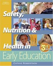 Cover of: Safety, nutrition, and health in early education by Catherine Robertson