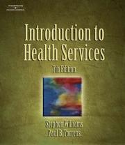 Introduction to health services by Williams, Stephen J., Paul R. Torrens, Stephen J. Williams