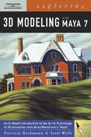 Cover of: Exploring 3D Modeling With Maya (Design Exploration Series) by Patricia Beckmann, Scott Wells, Patricia Beckmann, Scott Wells