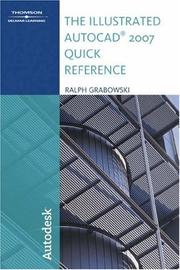 Cover of: The Illustrated AutoCAD 2007 Quick Reference (Illustrated AutoCAD Quick Reference) by Ralph Grabowski