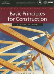Cover of: Residential Construction Academy: Basic Principles For Construction (Residential Construction Academy)