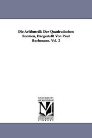 Cover of: Die Arithmetik Der Quadratischen Formen, Dargestellt Von Paul Bachmann. Vol. 2