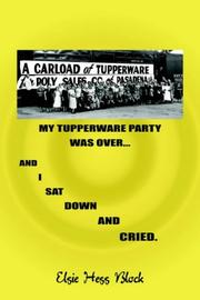 Cover of: My Tupperware Party Was Over and I Sat Down and Cried by Elsie Block