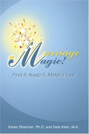 Cover of: MARRIAGE MAGIC!: Find It, Keep It, Make It Last!