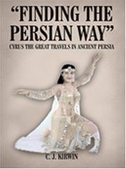 Cover of: "FINDING THE PERSIAN WAY": CYRUS THE GREAT TRAVELS IN ANCIENT PERSIA