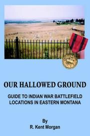 Cover of: Our Hallowed Ground by R., KENT MORGAN