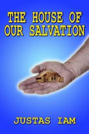 Cover of: THE HOUSE OF OUR SALVATION by JUSTAS IAM