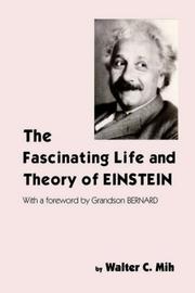 Cover of: The Fascinating Life and Theory of Einstein