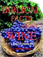 Cover of: BIBLICAL FACTS ABOUT WINE: IS IT A SIN TO DRINK WINE?