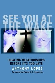 Cover of: See You At The Wake: Healing Relationships Before It's Too Late