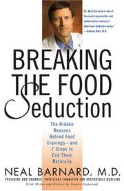 Cover of: Breaking the Food Seduction: The Hidden Reasons Behind Food Cravings---And 7 Steps to End Them Naturally