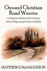 Cover of: Onward Christian Road Warrior: Avoiding The Turbulence of The Adversary While Traveling away from home and family