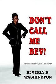 Cover of: Don't Call Me Bev!: Things That Work My Last Nerve