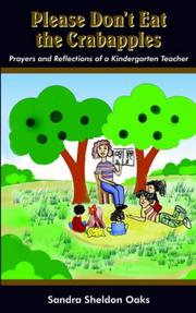 Cover of: Please Don't Eat the Crabapples: Prayers and Reflections of a Kindergarten Teacher