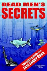 Cover of: Dead Men's Secrets: Tantalising Hints Of A Lost Super Race
