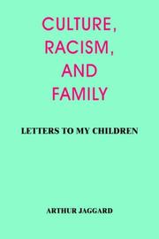 Cover of: CULTURE, RACISM, AND FAMILY: LETTERS TO MY CHILDREN