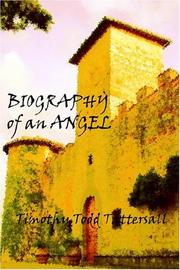Cover of: Biography of an Angel | Timothy Todd Tattersall
