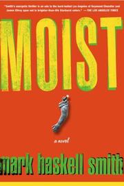 Cover of: Moist by Mark Haskell Smith