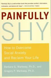 Cover of: Painfully Shy: How to Overcome Social Anxiety and Reclaim Your Life