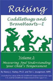 Cover of: Raising CuddleBugs and BraveHearts - Volume I:  Measuring and Understanding Your Child's Temperament