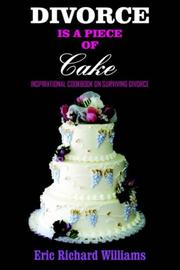 Cover of: DIVORCE is a Piece of Cake by Eric Richard Williams