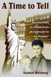 Cover of: A Time to Tell: "Stories and Recollections of a Rabbi from Kristalnacht to the Present"