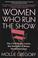 Cover of: Women Who Run the Show