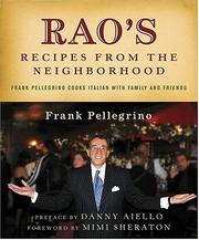 Cover of: Rao's Recipes from the Neighborhood: Frank Pelligrino Cooks Italian with Family and Friends