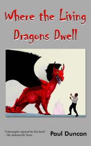 Cover of: Where the Living Dragons Dwell by Paul Duncan
