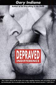 Cover of: Depraved indifference by Gary Indiana