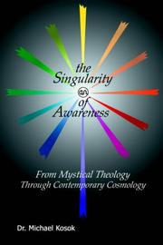 Cover of: The Singularity of Awareness: from Mystical Theology through Contemporary Cosmology