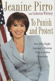 Cover of: To punish and protect: a DA's fight against a system that coddles criminals