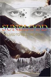 Cover of: SUNBLOOD: I LIVED TO TELL THE STORY