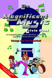 Cover of: The Magnificent Music Trivia Book: An Entertaining Collection of 1000 Rock 'n' Roll Trivia Questions From the 50's to the 90's