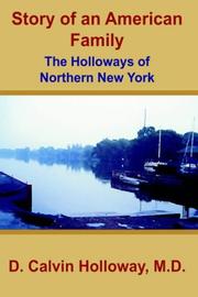 Cover of: Story of an American family: the Holloways of northern New York