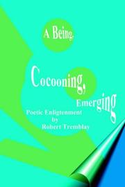 Cover of: A Being, Cocooning, Emerging
