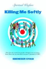 Cover of: Killing Me Softly by EBENEZER GYASI