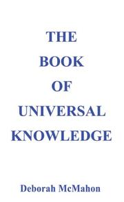 Cover of: The Book of Universal Knowledge by Deborah McMahon