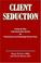 Cover of: CLIENT SEDUCTION