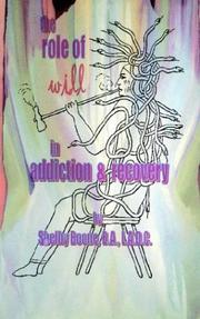 Cover of: The Role of Will in Addiction and Recovery by Shelby Boone