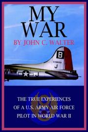 MY WAR by JOHN C. WALTER