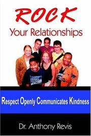 Cover of: ROCK Your Relationships by Dr. Anthony Revis