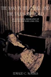 Cover of: The nana in the chair, and the tales she told by Edward C. McManus