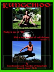 Cover of: KUNGCHIDO: MODERN USE OF CHI WITH NEW METHOD OF SELF-DEFENSE (Volume I)