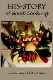Cover of: HIS-STORY of Good Cooking by Francois Boeres